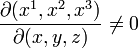  \frac{\partial (x^1, x^2, x^3)}{\partial (x, y, z)} \neq 0 