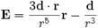  \mathbf{E} = \frac{ 3 \mathbf{d} \cdot \mathbf{r}}{r^5} \mathbf{r} - \frac{\mathbf{d}}{r^3} 