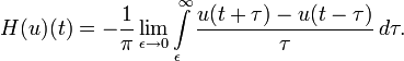 H (u) (t) = - \ frac {1} {\ pi} \ lim_ {\ epsilon \ to 0} \ int \ limits_ {\ epsilon} ^ \ infty \ frac {u (t + \ tau)-u ( t-\ tau)} {\ tau} \, d \ tau.