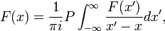 F (x) = \ frac {1} {\ pi i} P \ int_ {- \ infty} ^ {\ infty} \ frac {F (x ')} {x'-x} dx',