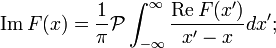 \ Operatorname {Im} F (x) = \ frac {1} {\ pi} \ mathcal {P} \ int_ {- \ infty} ^ {\ infty} \ frac {\ operatorname {Re} F (x ')} {x'-x} dx ';