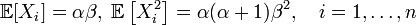 \mathbb{E}[X_i] = \alpha \beta,\; \mathbb{E}\left[X_i^2\right]=\alpha(\alpha+1)\beta^2,\quad i=1,\ldots,n